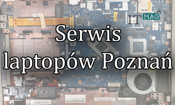 Naprawa Laptopów Poznań. Serwis Laptopów w Poznaniu.